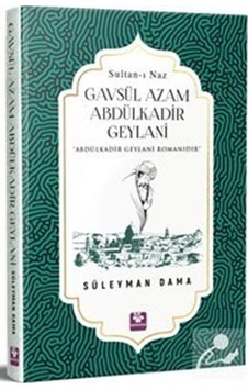 Sultan - ı Naz Gavsül Azam Abdülkadir Geylani - Süleyman Dama - Menekşe Kitap