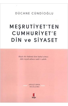 Meşrutiyet Ten Cumhuriyet E Din Ve Siyaset