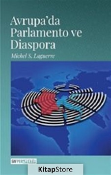 Avrupada Parlamento ve Diaspora - Michel S. Laguerre - GAV Perspektif Yayınları Avrupada Parlamento ve Diaspora - Michel S. Laguerre - GAV Perspektif Yayınları