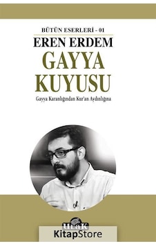 Gayya Kuyusu - Gayya Karanlığından Kur'an Aydınlığına - Eren Erdem - Ulak Yayıncılık Gayya Kuyusu - Gayya Karanlığından Kur'an Aydınlığına - Eren Erdem - Ulak Yayıncılık
