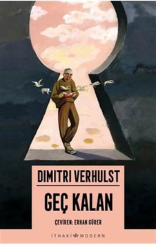 Geç Kalan - Dimitri Verhulst - İthaki Yayınları Geç Kalan - Dimitri Verhulst - İthaki Yayınları