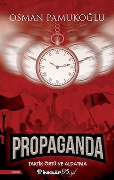 Propaganda - Taktik Örtü ve Aldatma - Osman Pamukoğlu - İnkılap Kitabevi Propaganda - Taktik Örtü ve Aldatma - Osman Pamukoğlu - İnkılap Kitabevi