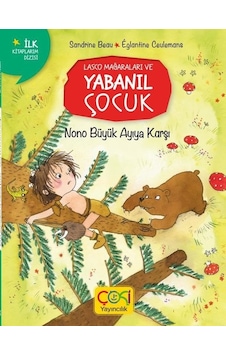Nono Büyük Ayıya Karşı - Lasco Mağaraları ve Yabanıl Çocuk - Sandrine Beau - Çoki Yayıncılık Nono Büyük Ayıya Karşı - Lasco Mağaraları ve Yabanıl Çocuk - Sandrine Beau - Çoki Yayıncılık