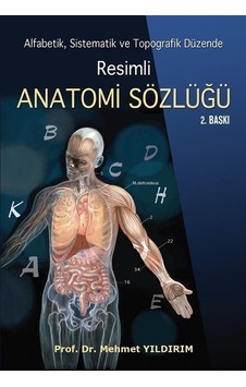 Resimli Anatomi Sözlüğü - Alfabetik Sistematik ve Topografik Düzende - Mehmet Yıldırım - Nobel Tıp Kitabevleri Resimli Anatomi Sözlüğü - Alfabetik Sistematik ve Topografik Düzende - Mehmet Yıldırım - Nobel Tıp Kitabevleri