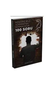 Kendine Bile Sormaktan Korkacağın 100 Soru / Rıdvan Düzenli Kendine Bile Sormaktan Korkacağın 100 Soru / Rıdvan Düzenli