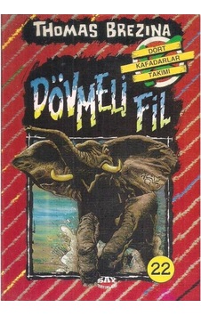 Dört Kafadarlar Takımı 22-Dövmeli Fil - Thomas Brezina - Say Çocuk