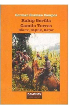 Rahip Gerilla Görev Kişilik Karar - Camilo Torres 509894994 Rahip Gerilla Görev Kişilik Karar - Camilo Torres 509894994