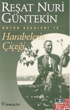 Harabelerin Çiçeği - Reşat Nuri Güntekin - İnkılap Kitabevi Harabelerin Çiçeği - Reşat Nuri Güntekin - İnkılap Kitabevi