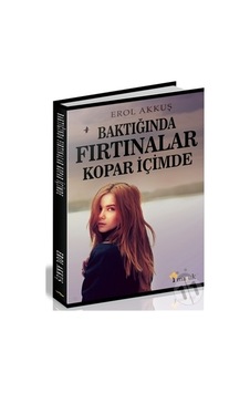 Baktığında Fırtınalar Kopar İçimde