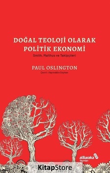 Doğal Teoloji Olarak Politik Ekonomi / Paul Oslington Doğal Teoloji Olarak Politik Ekonomi / Paul Oslington