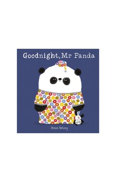 Mr Panda: Goodnight, Mr Panda - Steve Antony Mr Panda: Goodnight, Mr Panda - Steve Antony
