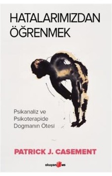 Hatalarımızdan Öğrenmek / Patrick J. Casement Hatalarımızdan Öğrenmek / Patrick J. Casement