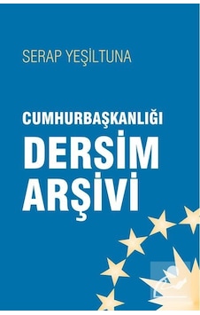 Cumhurbaşkanlığı Dersim Arşivi - Serap Yeşiltuna - İleri Yayınları Cumhurbaşkanlığı Dersim Arşivi - Serap Yeşiltuna - İleri Yayınları