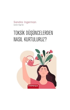 Toksik Düşüncelerden Nasıl Kurtuluruz? - Sandra Ingerman - Omega Toksik Düşüncelerden Nasıl Kurtuluruz? - Sandra Ingerman - Omega