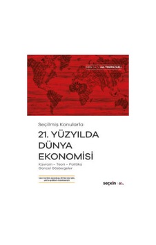 Seçilmiş Konularda 21.Yüzyılda Dünya Ekonomisi - Seçkin Yayıncılık Seçilmiş Konularda 21.Yüzyılda Dünya Ekonomisi - Seçkin Yayıncılık