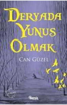 Deryada Yunus Olmak - Can Güzel - Nesil Yayınları