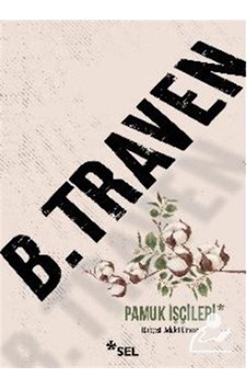 Pamuk İşçileri / B. Traven Pamuk İşçileri / B. Traven