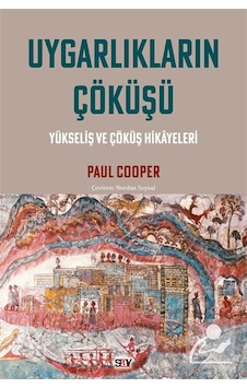 Uygarlıkların Çöküşü & Yükseliş Ve Çöküş Hikayeleri / Paul Cooper Uygarlıkların Çöküşü & Yükseliş Ve Çöküş Hikayeleri / Paul Cooper