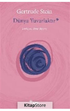 Dünya Yuvarlaktır - Gertrude Stein - Sel Yayıncılık Dünya Yuvarlaktır - Gertrude Stein - Sel Yayıncılık