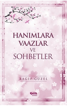 Hanımlara Vaazlar Ve  Sohbetler -