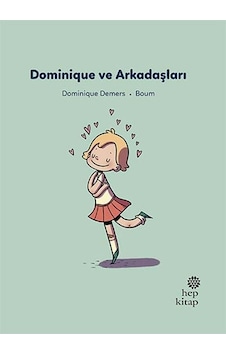 Dominique ve Arkadaşları - İlk Okuma Hikayeleri - Dominique Demers - Hep Kitap Dominique ve Arkadaşları - İlk Okuma Hikayeleri - Dominique Demers - Hep Kitap