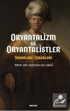 Oryantalizim Ve Oryantalistler / Prof. Dr. Mustafa Es-Sibai 9789754730814 Oryantalizim Ve Oryantalistler / Prof. Dr. Mustafa Es-Sibai 9789754730814