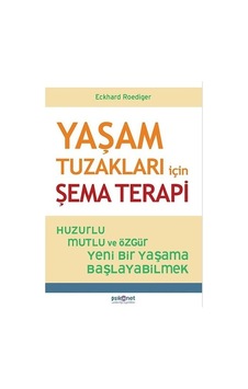 Yaşam Tuzakları için Şema Terapi Yaşam Tuzakları için Şema Terapi
