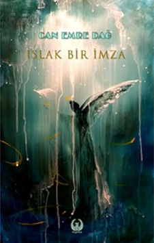 Islak Bir İmza - Can Emre Dağ - Myrina Yayınları