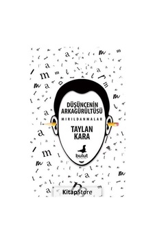 Düşüncenin Arkagürültüsü - Mırıldanmalar - Taylan Kara - Bulut Yayınları Düşüncenin Arkagürültüsü - Mırıldanmalar - Taylan Kara - Bulut Yayınları