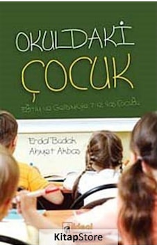 Okuldaki Çocuk - Ahmet Akbaş - Erdal Budak - İdeal Kültür Yayıncılık Okuldaki Çocuk - Ahmet Akbaş - Erdal Budak - İdeal Kültür Yayıncılık