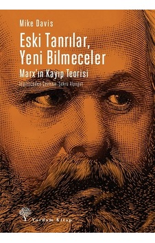 Eski Tanrılar Yeni Bilmeceler-Marx'ın Kayıp Teorisi - Mike Davis - Yordam Kitap