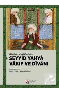 Seyyid Yahya Vakıf ve Divanı - Has Bahçenin Güllerinden- DBY Yayınları Seyyid Yahya Vakıf ve Divanı - Has Bahçenin Güllerinden- DBY Yayınları