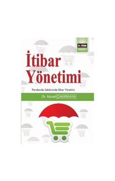 İtibar Yönetimi / Dr. Murat Çakırkaya İtibar Yönetimi / Dr. Murat Çakırkaya