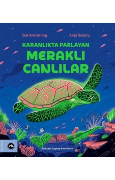 Karanlıkta Parlayan Meraklı Canlılar / Zoë Armstrong Karanlıkta Parlayan Meraklı Canlılar / Zoë Armstrong