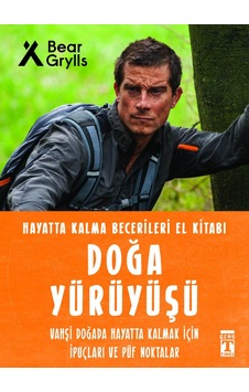 Doğa Yürüyüşü - Hayatta Kalma Becerileri El Kitabı 9 Doğa Yürüyüşü - Hayatta Kalma Becerileri El Kitabı 9