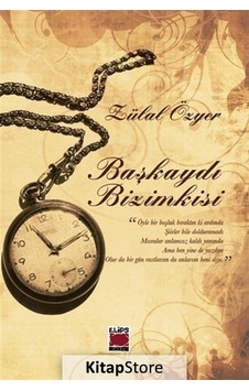 Başkaydı Bizimkisi - Zülal Özyer - Elips Kitapları Başkaydı Bizimkisi - Zülal Özyer - Elips Kitapları