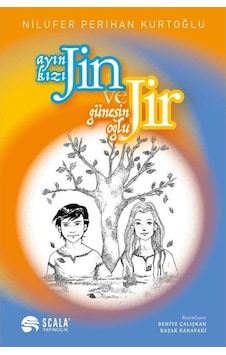 Ayın Kızı Jin ve Güneşin Oğlu Jir - Nilüfer Perihan Kurtoğlu - Scala Yayıncılık Ayın Kızı Jin ve Güneşin Oğlu Jir - Nilüfer Perihan Kurtoğlu - Scala Yayıncılık