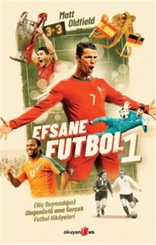 Efsane Futbol 1 & Hiç Duymadığın Olağanüstü Ama Gerçek Futbo...