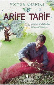 Arife Tarif - Victor'un Mutfağından Sofrasına Yolculuk - Victor Ananias - Tuti Kitap