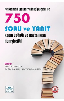 750 Soru Ve Yanıt Kadın Sağlığı Ve Hastalıkları Hemşireliği 750 Soru Ve Yanıt Kadın Sağlığı Ve Hastalıkları Hemşireliği