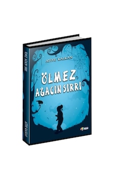 Ölmez Ağacın Sırrı - Atiye Kalkan - Karma Kitaplar Ölmez Ağacın Sırrı - Atiye Kalkan - Karma Kitaplar