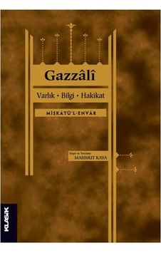 Varlık Bilgi Hakikat - Gazzali - Klasik Yayınları Varlık Bilgi Hakikat - Gazzali - Klasik Yayınları