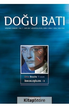 Doğu Batı Düşünce Dergisi Sayı: 28  -  Dün Bugün Yarın İdeolojiler 1 -  Doğu Batı Dergileri