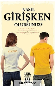 Nasıl Girişken Olursunuz? - Leil Lowndes Nasıl Girişken Olursunuz? - Leil Lowndes