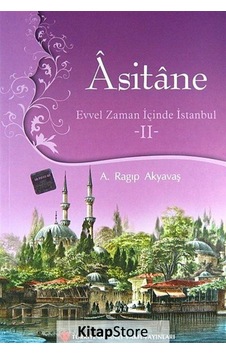 Asitane 2 - A. Ragıp Akyavaş - Türkiye Diyanet Vakfı Yayınları Asitane 2 - A. Ragıp Akyavaş - Türkiye Diyanet Vakfı Yayınları