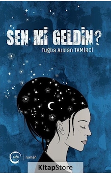 Sen mi Geldin? - Tuğba Arslan Tamirci - Sıfır Yayınları