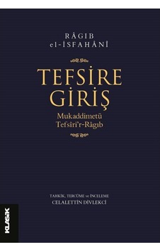Tefsire Giriş - Ragıb El-İsfahani - Klasik Yayınları Tefsire Giriş - Ragıb El-İsfahani - Klasik Yayınları