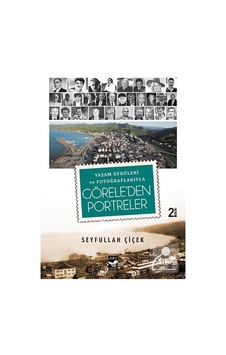 Yaşam Öyküleri Ve Fotoğraflarıyla Görele Den Portreler - Seyfu .