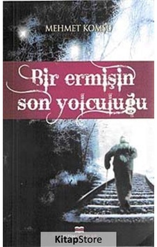 Bir Ermişin Son Yolculuğu - Mehmet Komşu - Bizim Kitaplar Bir Ermişin Son Yolculuğu - Mehmet Komşu - Bizim Kitaplar