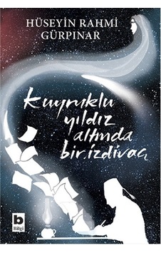 Kuyruklu Yıldız Altında Bir İzdivaç - Hüseyin Rahmi Gürpınar - Bilgi Yayınevi Kuyruklu Yıldız Altında Bir İzdivaç - Hüseyin Rahmi Gürpınar - Bilgi Yayınevi
